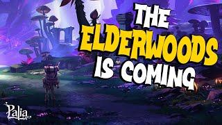 PALIA NEWS: THE ELDERWOODS IS COMING!!