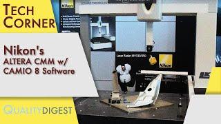 Nikon's ALTERA CMM with CAMIO 8 Software–Quality Digest's Tech Corner #metrology