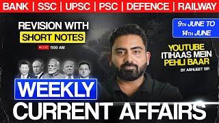WEEKLY Current Affairs | 9th June to14th June | Current Affairs Revision w Short Notes |Abhijeet Sir