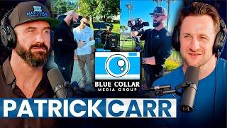 Lee Haight offered him job but he started Blue Collar Media Group instead |  Patrick Carr Story