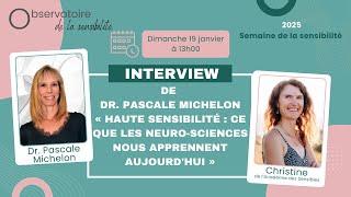 INTERVIEW Dr P Michelon “Haute sensibilité : ce que les neuro-sciences nous apprennent aujourd'hui”