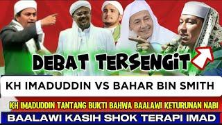 DEBAT TERSENGIT‼️KH IMADUDDIN VS HABIB BAHAR BIN SMITH ADU ARGUMEN NASAB BAALAWI#baalawi