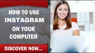 How to Use Instagram on PC, MAC or Any Desktop - Instagram Software With Full Functionality