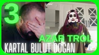 Kartal Bulut Doğan | Azar Trol 3 ve Biraz Sohbet