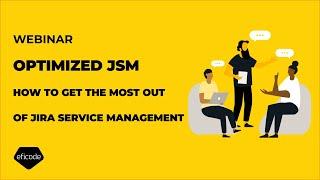 Webinar: Optimized JSM – How to get the most out of Jira Service Management