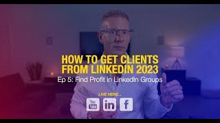 How to use LinkedIn Groups to get Clients by Chris Prouty