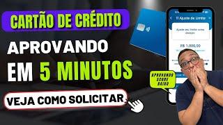 Urgente cartão de crédito aprovando em 5 minutos | Mesmo com Score baixo veja como solicitar