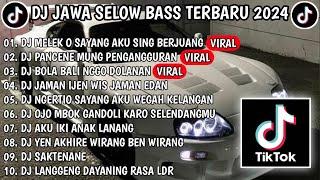 DJ JAWA SELOW BASS TERBARU 2024 || DJ MELEK O SAYANG AKU SING BERJUANG SIGAR FULL ALBUM VIRAL