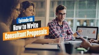 How to Write Consultant Proposals - for New Management Consultants