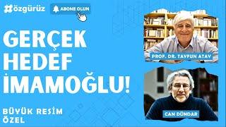 Gerçek hedef İmamoğlu! Prof. Tayfun Atay ve Can Dündar konuştu