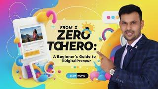 From Zero to Hero – A Beginner’s Guide to iDigitalPreneur | My Journey from Nothing to Success 