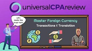 Master Foreign Currency Transactions & Translation | Universal CPA Review