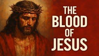 The Blood of Jesus Part 1