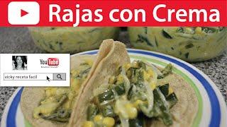 RAJAS CON ELOTE Y CREMA | Vicky Receta Facil