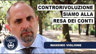 CONTRORIVOLUZIONE SIAMO ALLA RESA DEI CONTI - MASSIMO VIGLIONE