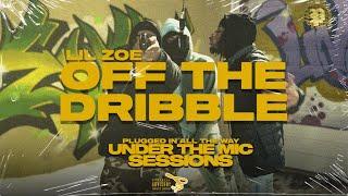 LIL ZOE | OFF THE DRIBBLE | UNDER THE MIC SESSIONS