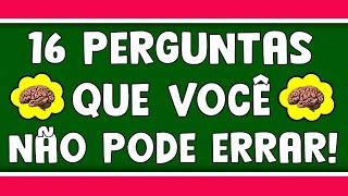 16 PERGUNTAS QUE VOCÊ NÃO PODE ERRAR | QUIZ DE CONHECIMENTOS GERAIS