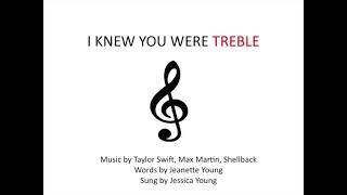 TREBLE CLEF SONG "I KNEW YOU WERE TREBLE"