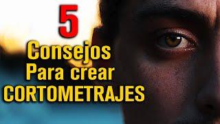 5 consejos para filmar MEJORES cortometrajes 