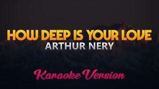 Arthur Nery - How Deep Is Your Love (Karaoke/Instrumental)