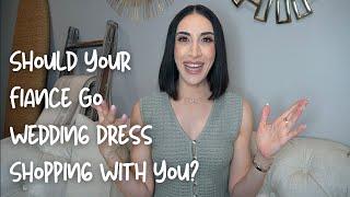 Should Your Fiance Go Wedding Dress Shopping With You?