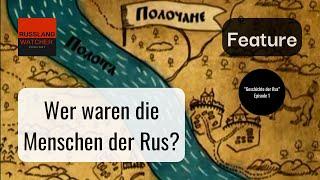 Feature: Die Geschichte der Rus - Episode 1: Wer waren die Menschen der Rus