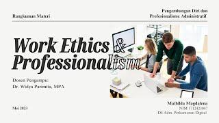 Work Ethics and Professionalism — Theoretical Review by Mathilda Magdalena (1712423047)