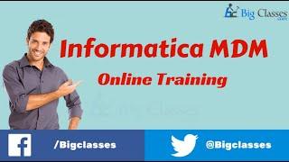 Informatica MDM Training Tutorial for Beginners - Bigclasses