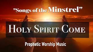 Songs of the Minstrel" - 1 Hour of Prophetic Worship and Anointed Melodies