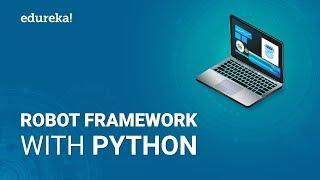 Robot Framework Tutorial | Robot Framework With Python | Python Robot Framework | Edureka