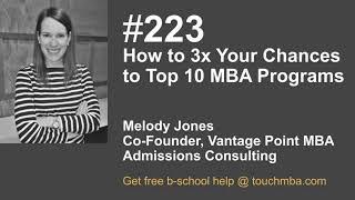 How to 3x Your Chances to Top 10 MBA Programs with Melody Jones