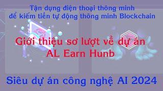 Giới thiệu về AI Earn Hub( Siêu dự án 2024)