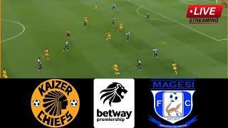 Kaizer Chiefs vs Magesi LIVE Match Streaming || Betway Premiership 2024-25 Today's Live