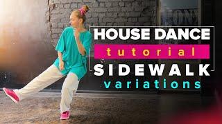 House Dance Tutorial - 7 Ways to SIDEWALK