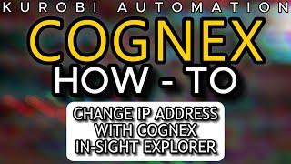 HOW - TO   Change IP address using In-Sight EXPLORER