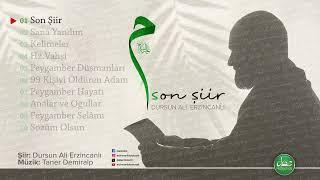 DURSUN ALİ ERZİNCANLI "SON ŞİİR"