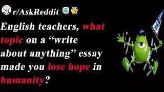 English teachers that lost hope in humanity after reading a free essay (r/AskReddit)