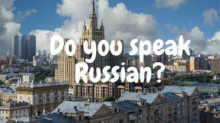 Do you speak Russian? Вы говорите по-русски?