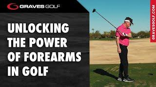 Unlocking the Power of Forearms in Golf - Todd Graves