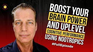 Mark "Mr. Noots" Effinger: Boost Your Brain Power & Up-Level Cognitive Performance Using Nootropics