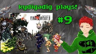 Kydigadig plays: Final Fantasy 6! #9