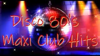 Disco 80's Maxi Club Hits (Remixes & Rarities) 2019