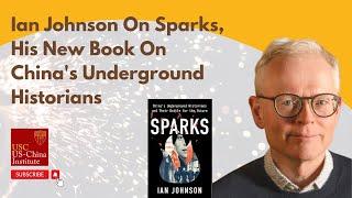 Ian Johnson On Sparks, His New Book On China's Underground Historians