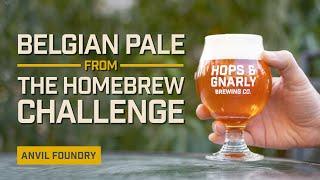 Belgian Pale from The Homebrew Challenge | Anvil Foundry | EP35