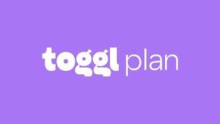 What is Toggl Plan? - A Quick Overview