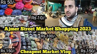 Ajmer Market Shopping Vlog | Street Market Ajmer | Cheapest Market 2023 | Full Tour 