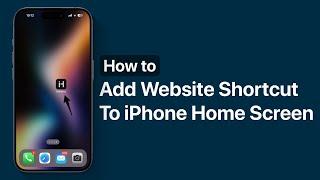 How To Add Website Shortcut To iPhone Home Screen