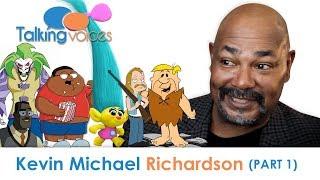 Kevin Michael Richardson | Talking Voices (Part 1)