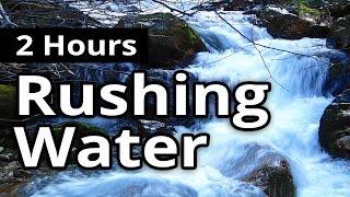 Rushing Water Stream 2 HOURS for Relaxation  - Sleep Sounds  - Meditation