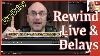 Hangouts on Air Live Rewind & Live Delay